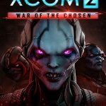 XCom 2: War of the Chosen
