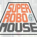 Super Robo Mouse