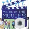 You’re in the Movies