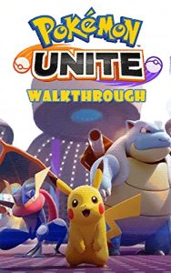 Pokemon Unite Walkthrough Tips - Tricks And Things you need to know